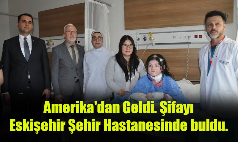 ABD’den Eskişehir’e Umut Yolculuğu
