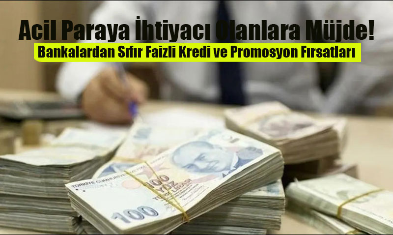 Bankalardan Emeklilere ve Yeni Mterilere zel Faizsiz Kredi Frsatlar
