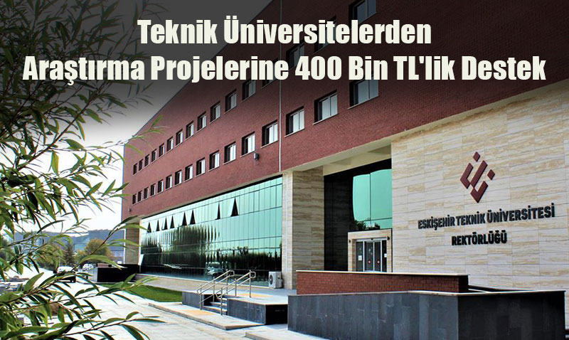 Teknik niversitelerden Aratrma Projelerine 400 Bin TL’lik Destek