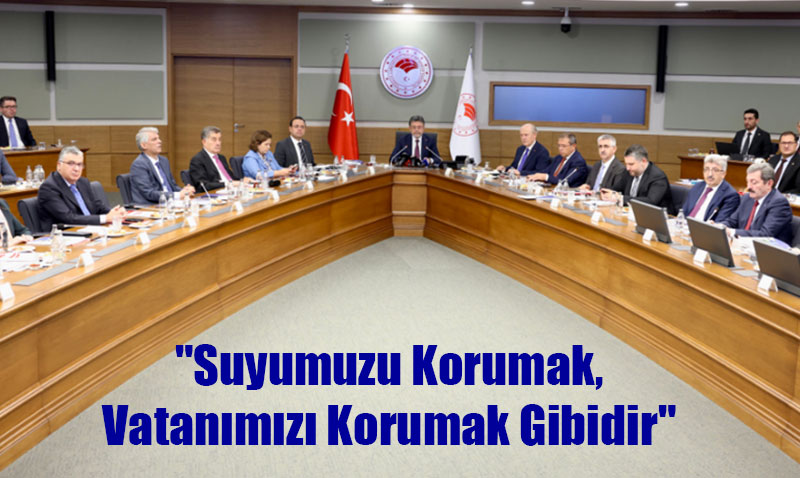 Bakan Yumaklı: "Suyumuzu Korumak, Vatanımızı Korumak Gibidir"