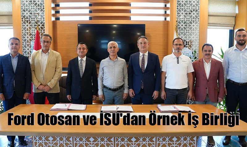 Ford Otosan ve İSU’dan Örnek İş Birliği