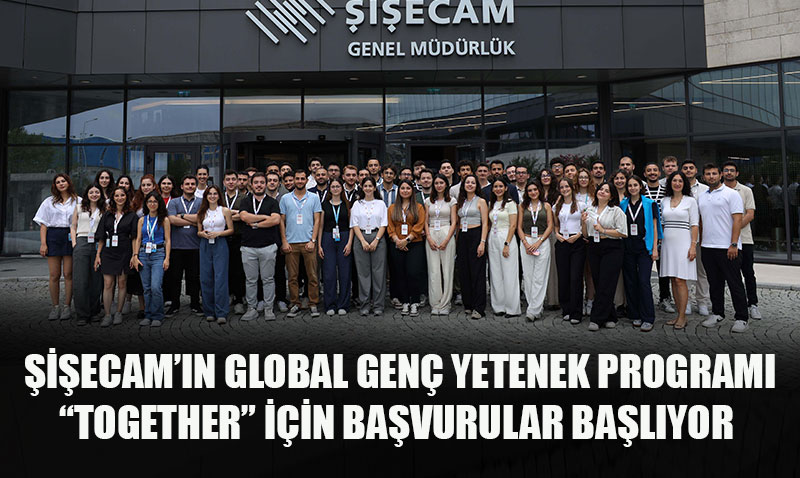 Şişecam’ın Genç Yetenek Programı "Together" İçin Başvurular Başlıyor