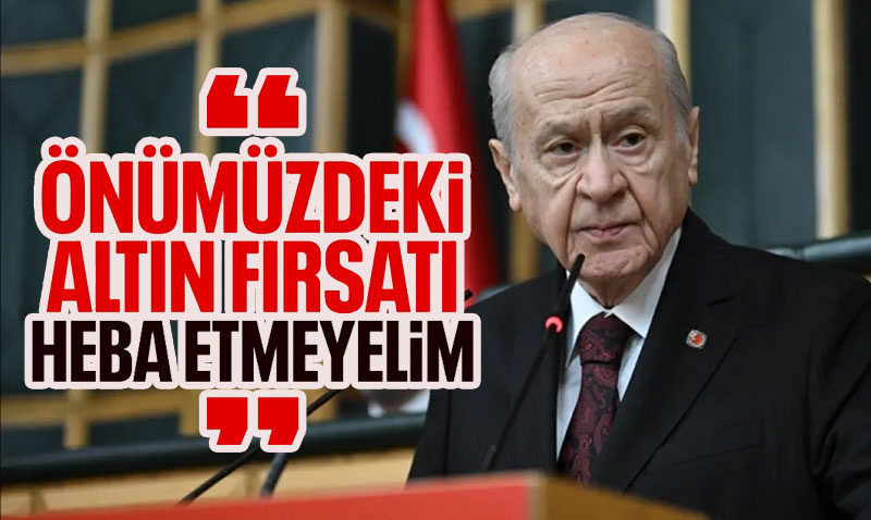 Devlet Bahçeli’den "Terörsüz Türkiye" Vurgusu: "Altın Fırsat Heba Edilmemeli"