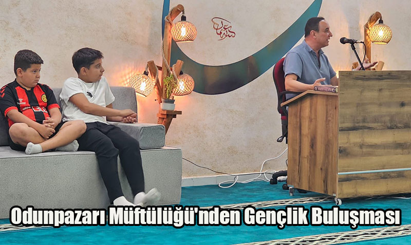 Odunpazarı Müftülüğü’nden Gençlik Buluşması
