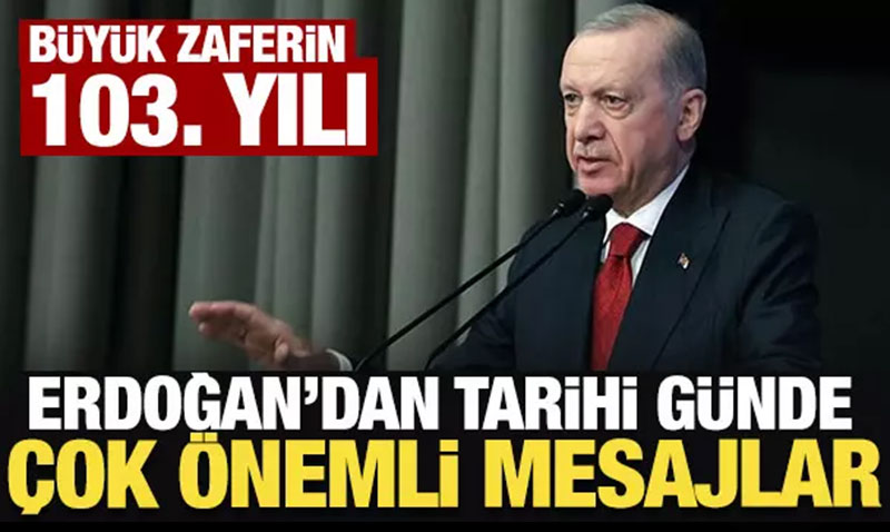 Cumhurbaşkanı Erdoğan’dan 30 Ağustos Zafer Bayramı Mesajı