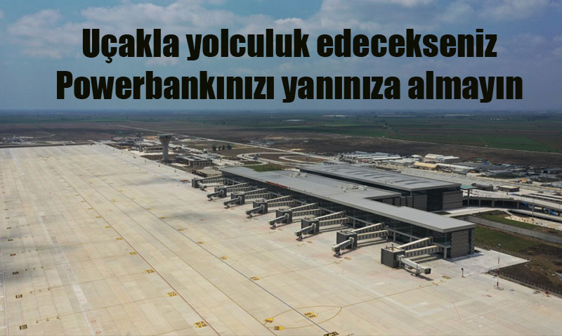 Bakan Uraloğlu’ndan Havayolu Şirketlerine Powerbank Uyarısı