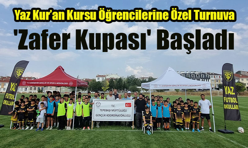 Tepebaşı Müftülüğü’nden Yaz Kur’an Kursu Öğrencilerine Özel Turnuva
