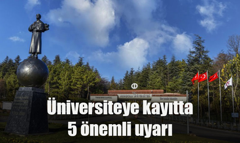 Üniversiteye Yeni Kayıt Yaptıracak Adaylara 5 Önemli Uyarı