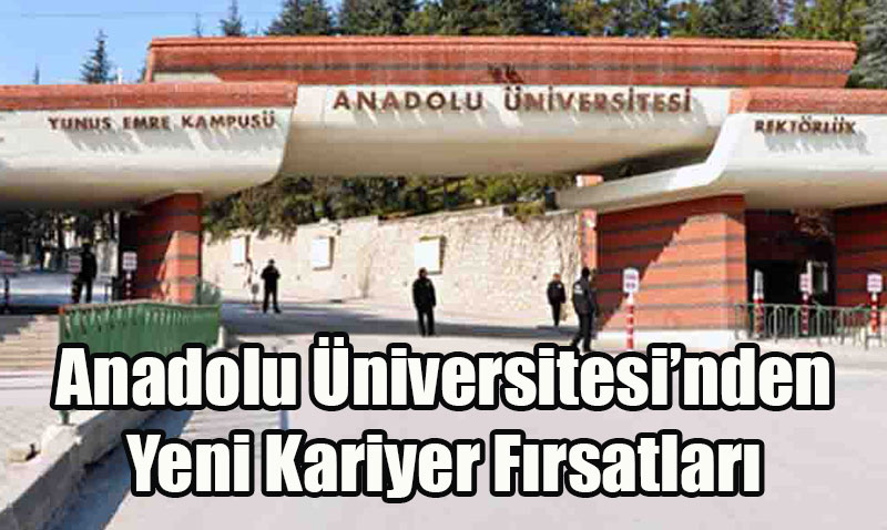 Anadolu niversitesi’nden Yeni Kariyer Frsatlar