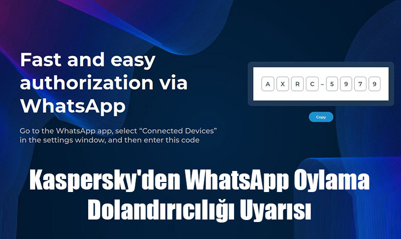 Kaspersky’den WhatsApp Oylama Dolandırıcılığı Uyarısı