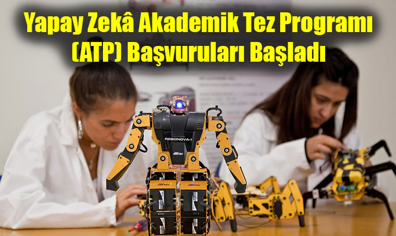 Yapay Zekâ Akademik Tez Programı (ATP) Başvuruları Başladı