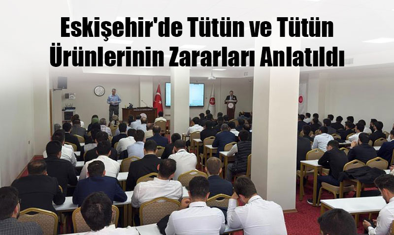 Eskişehir’de Tütün ve Tütün Ürünlerinin Zararları Anlatıldı