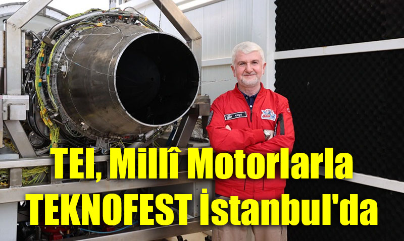TEI, Mill Motorlarla TEKNOFEST stanbul’da