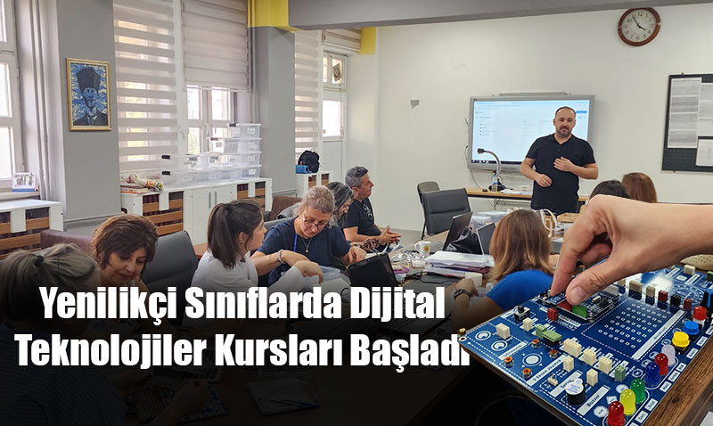 Yenilikçi Sınıflarda Dijital Teknolojiler Kursları Başladı