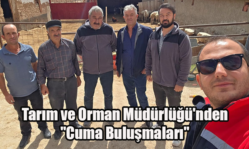 Eskişehir Tarım ve Orman Müdürlüğü’nden "Cuma Buluşmaları"