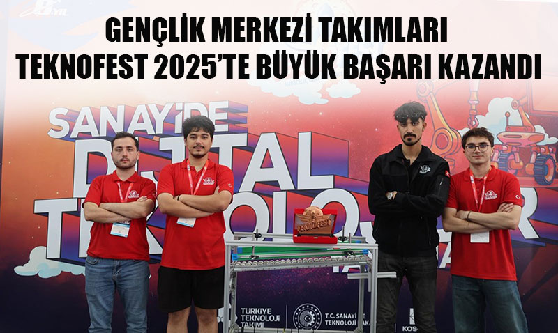 Gençlik Merkezleri Takımları TEKNOFEST 2025’te Ödülleri Topladı