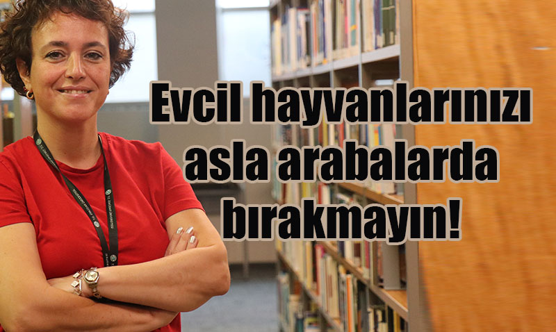 Sıcak Çarpmasına Karşı ’Önce Soğutun, Sonra Taşıyın’ Uyarısı