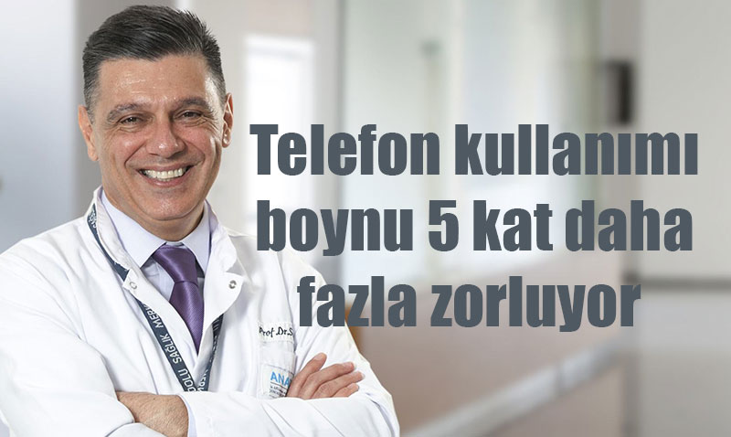 Akll Telefon Kullanm Boynunuzu 5 Kat Daha Fazla Zorluyor