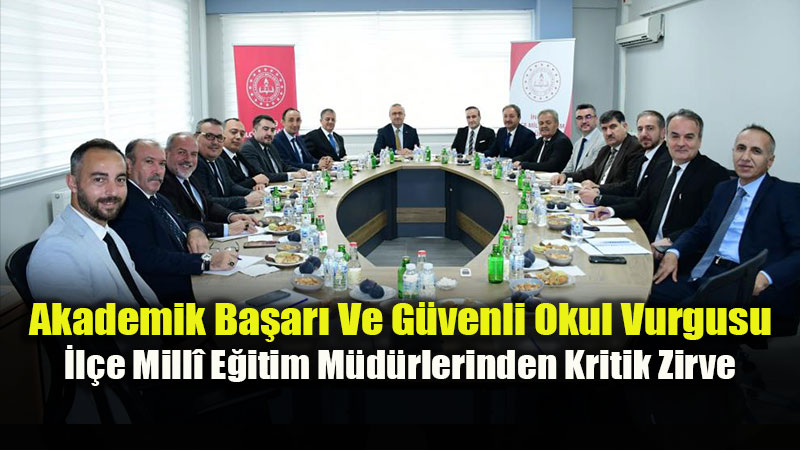 İlçe Milli Eğitim Müdürleri Bir Araya Geldi