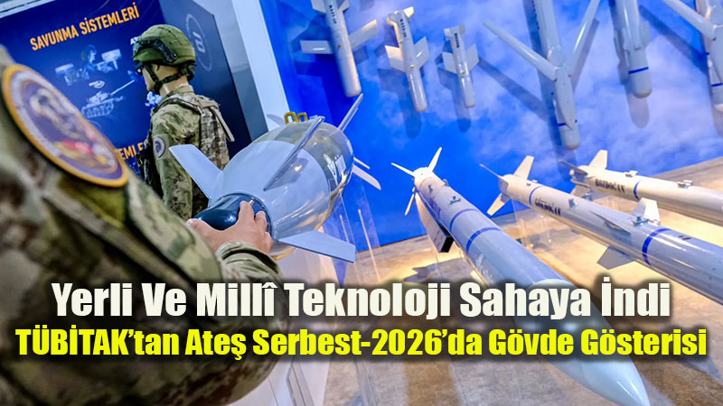 T�B�TAK, Ate� Serbest-2026�da En Yeni Teknolojilerini Sergiledi