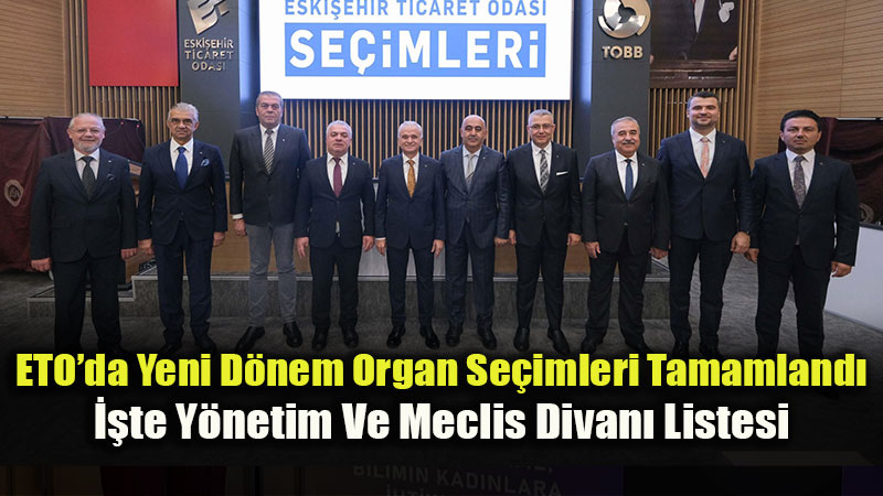 ETO�da Yeni D�nem Organ Se�imleri Tamamland�