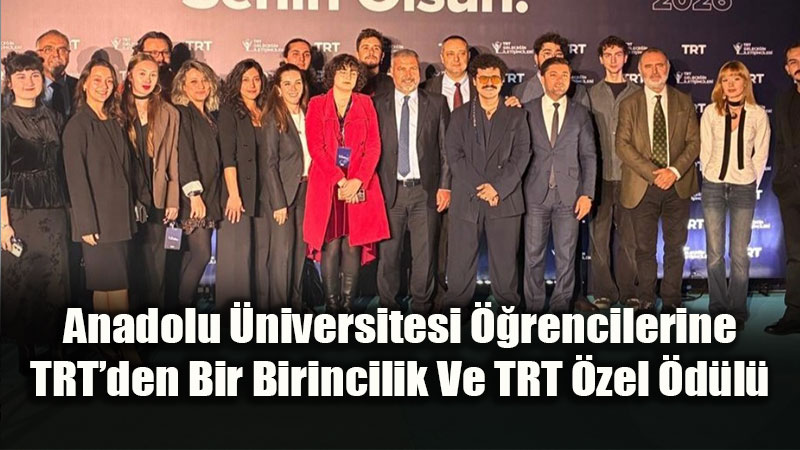 Anadolu �niversitesi ��rencileri TRT Gelece�in �leti�imcileri Yar��mas�ndan 5 �d�lle d�nd�