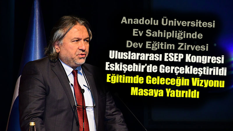 4. Uluslararas� ESEP E�itim Bilimleri ve Etkili Uygulamalar Kongresi Ger�ekle�tirildi