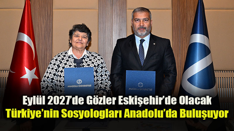 12. Ulusal Sosyoloji Kongresi Anadolu Üniversitesinde düzenlenecek