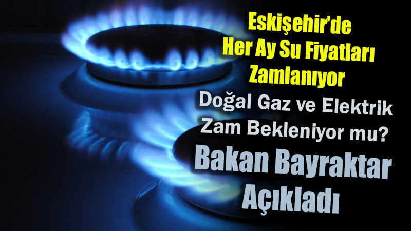 Eski�ehir�de Su Fiyatlar� Y�kselirken Do�al Gaza M�jde