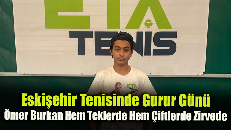 Eskişehir Tenisinde Gurur Günü