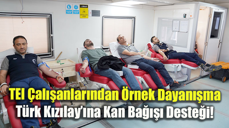 TEI �al��anlar�ndan Kan Ba����na Destek