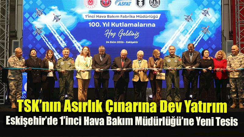 Bakan Güler, Eskişehir’deki 1’inci Hava Bakım Müdürlüğümüzün 100. Kuruluş Yıl Dönümü Törenine Katıldı
