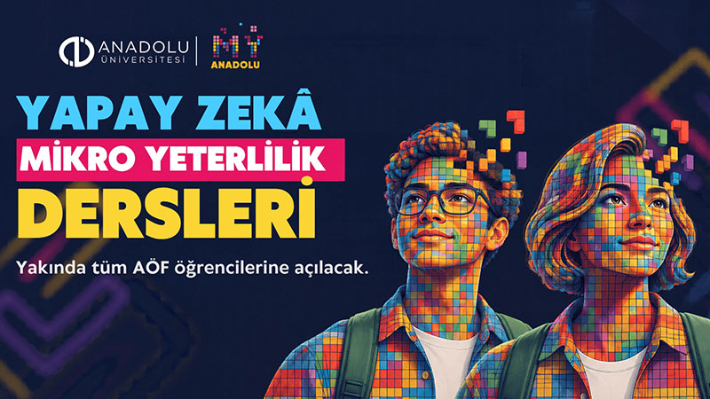 Anadolu �niversitesi A��k��retim Fak�ltesinden yapay zek� hamlesi