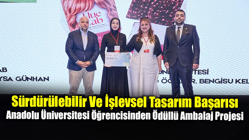 Sürdürülebilir Ve İşlevsel Tasarım Başarısı: Anadolu Üniversitesi Öğrencisinden Ödüllü Ambalaj Projesi