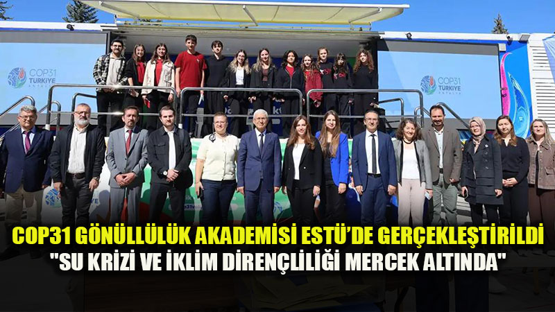 COP31 G�n�ll�l�k Akademisi ESTܒde Ger�ekle�tirildi