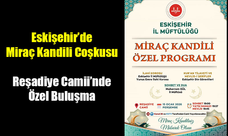 Eski�ehir�de Mira� Kandili Co�kusu: Re�adiye Camii�nde �zel Bulu�ma