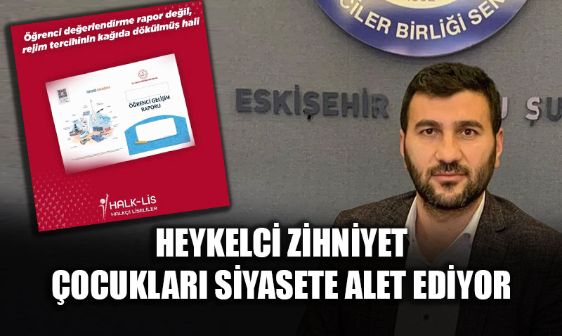 E�itim Bir-Sen�den sert tepki: "�ocuklar siyasete alet edilmesin"