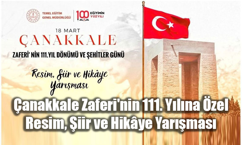 �anakkale Zaferi’nin 111. Y�l�na �zel Resim, �iir ve Hik�ye Yar��mas�