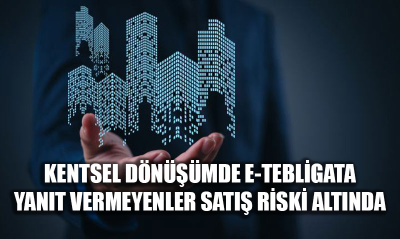 Kentsel D�n���mde "Dijital" D�nem: E-Tebligata Bakmayan Evinden Olabilir!