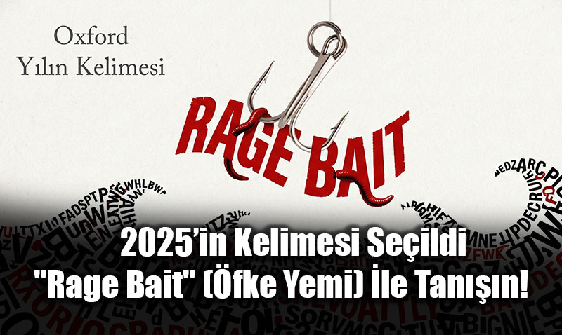 2025�in Kelimesi Se�ildi: "Rage Bait" (�fke Yemi) �le Tan���n!