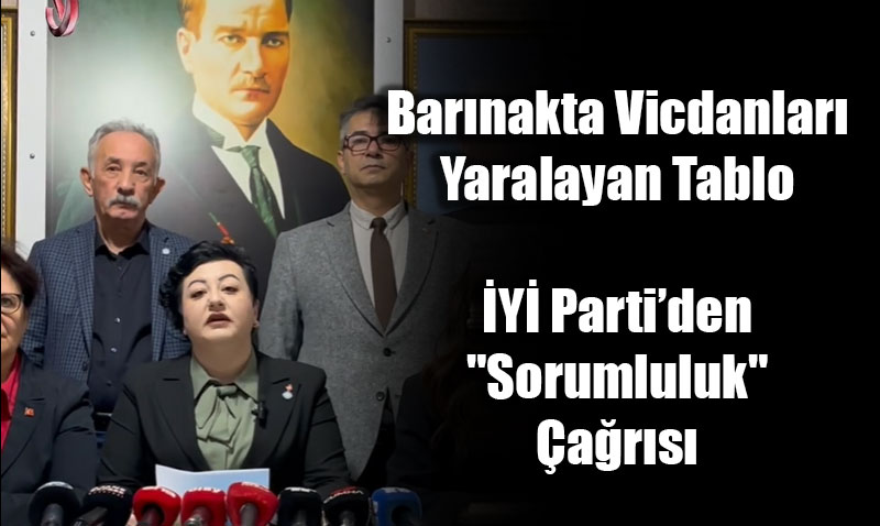 Bar�nakta Vicdanlar� Yaralayan Tablo: �Y� Parti�den "Sorumluluk" �a�r�s�