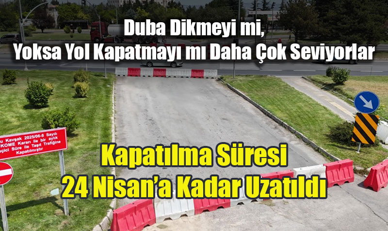 Rekor Uzatma: Eski�ehir’de "Deneme" Ad� Alt�nda �ile 24 Nisan�a Kadar Tescillendi!