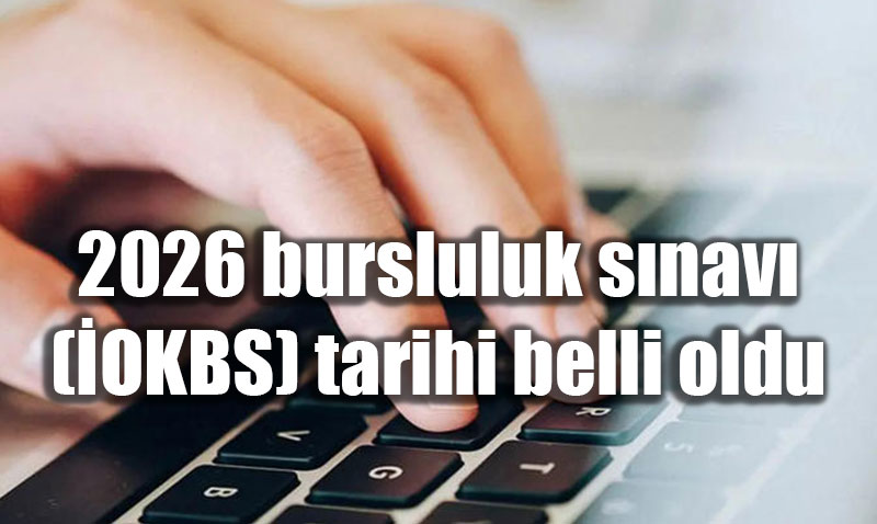 E�itimde F�rsat E�itli�i: 2026 Bursluluk S�nav� (�OKBS) Tarihi A��kland�!