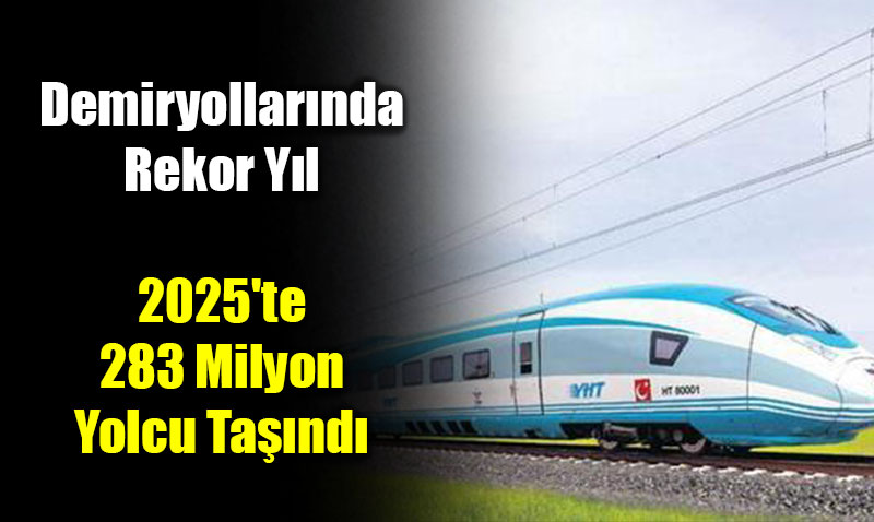 Demiryollar�nda Rekor Y�l: 2025’te 283 Milyon Yolcu Ta��nd�