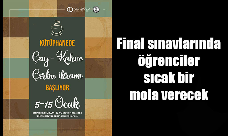 Anadolu �niversitesi�nden Final D�neminde ��rencilere "S�cak Destek"
