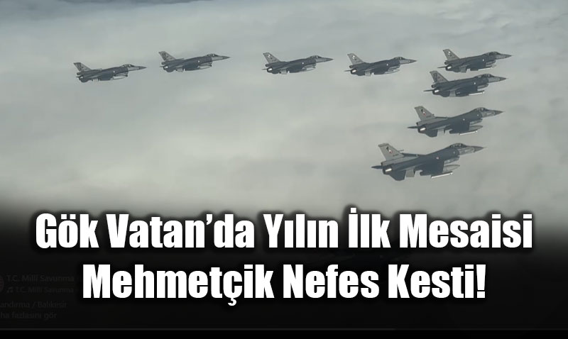 G�k Vatan�da Y�l�n �lk Mesaisi: Mehmet�ik Nefes Kesti!