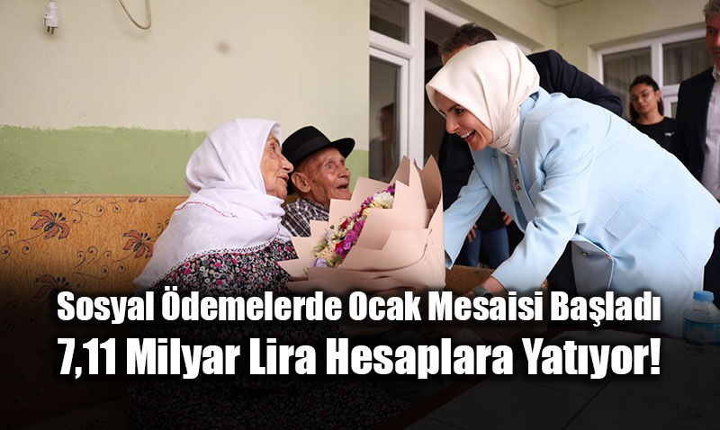 Sosyal �demelerde Ocak Mesaisi Ba�lad�: 7,11 Milyar Lira Hesaplara Yat�yor!