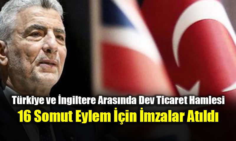 T�rkiye ve �ngiltere Aras�nda Dev Ticaret Hamlesi