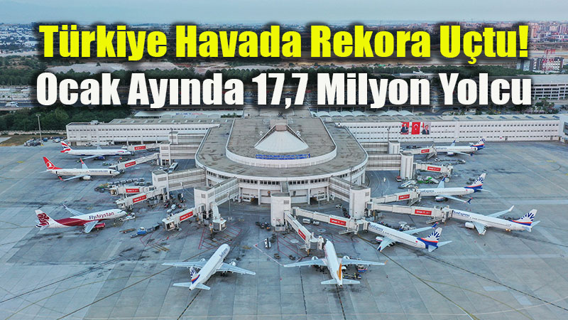 Ocak Ay� Havayolu Raporu: �stanbul Tek Ba��na T�rkiye�yi S�rtlad�!