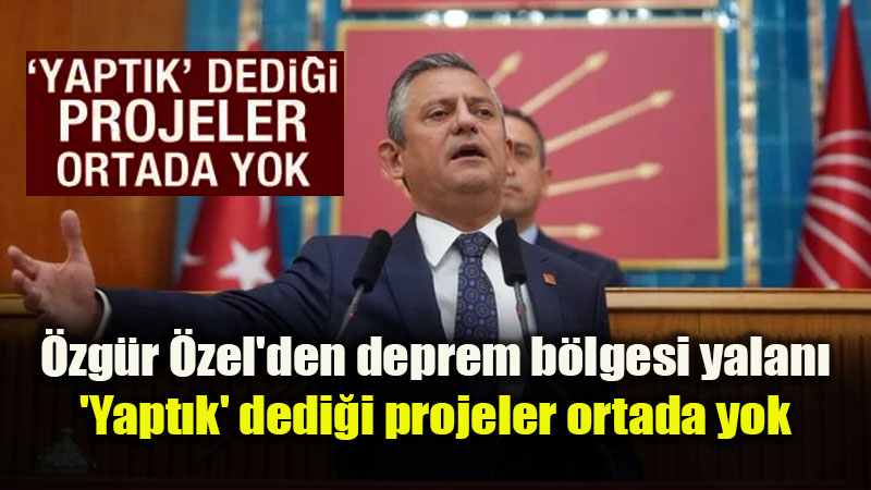 �zg�r �zel�in "Yapt�k" Dedi�i Projeler Nerede?